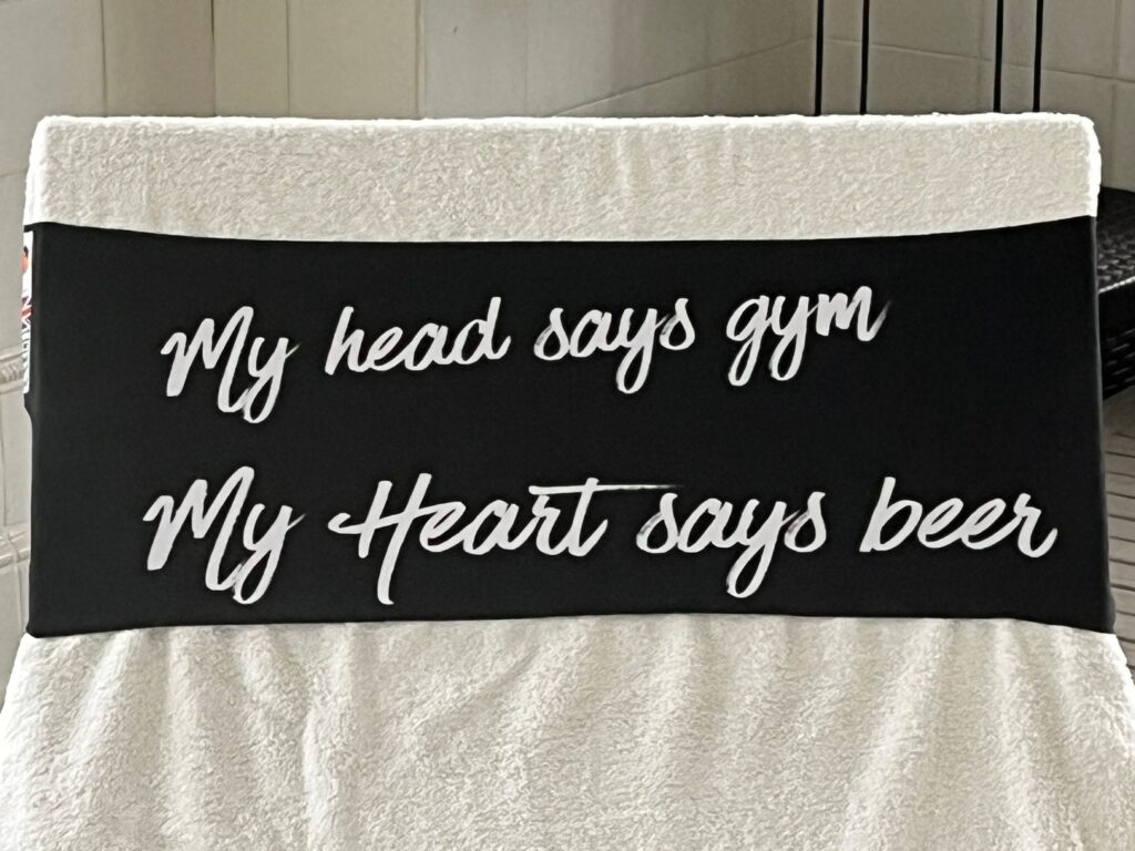 My Head Says Gym design on a reusable tcboo sun lounger band