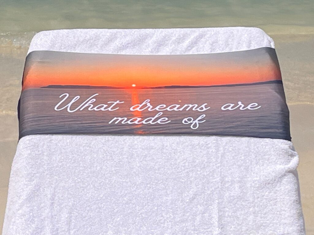 What Dreams are made of design on a reusable tcboo sun lounger band